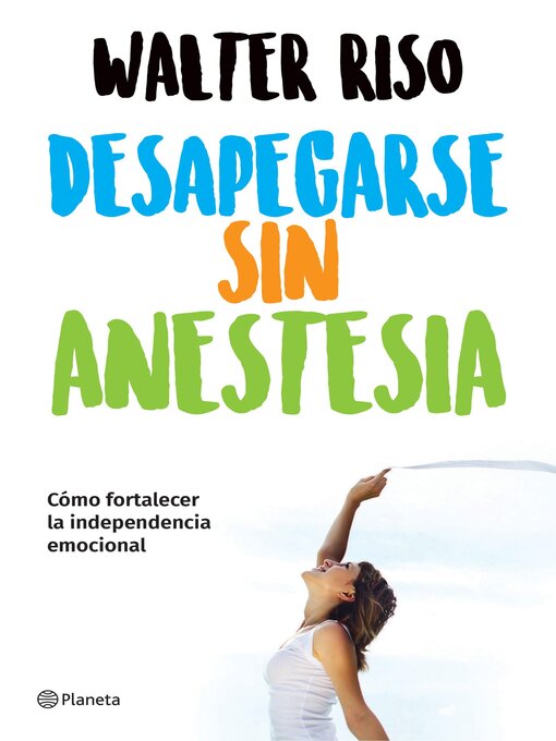 Title details for Desapegarse sin anestesia (Edición mexicana) by Walter Riso - Available